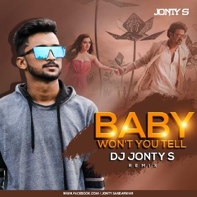 Baby Wont You Tell Me - Saaho (DJ Jonty Remix)